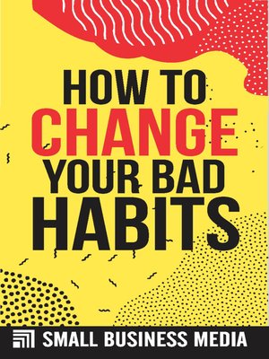 cover image of How to Change Your Bad Habits